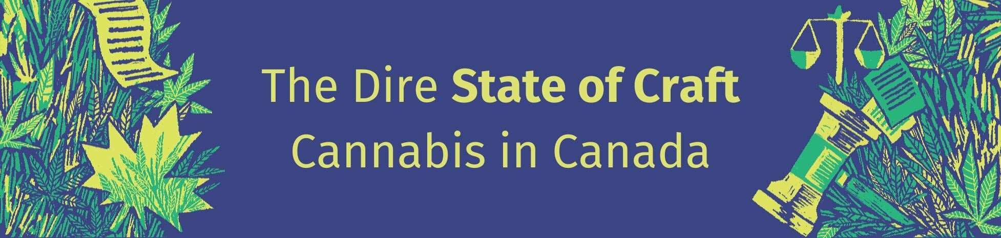 The Dire State of Craft Cannabis in Canada(1)